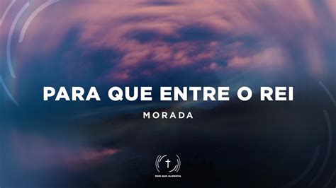 Para Que Entre O Rei Letra