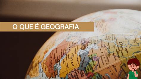 Para Que Serve A Geografia