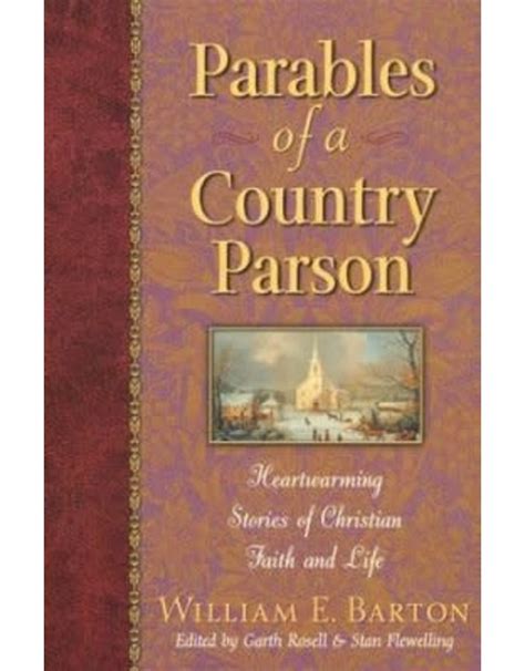 Parables Of A Country Parson Heartwarming Stories Of Christian Faith And Life