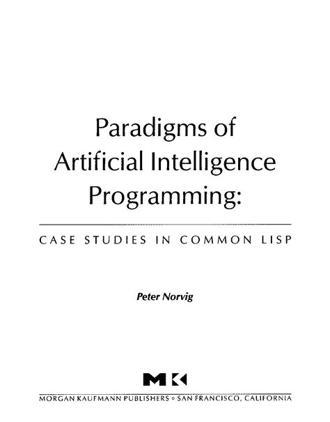 Paradigms Of Artificial Intelligence Programming Case Studies In Common Lisp Peter Norvig