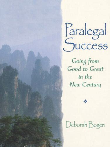 Paralegal Success Going From Good To Great In The New Century