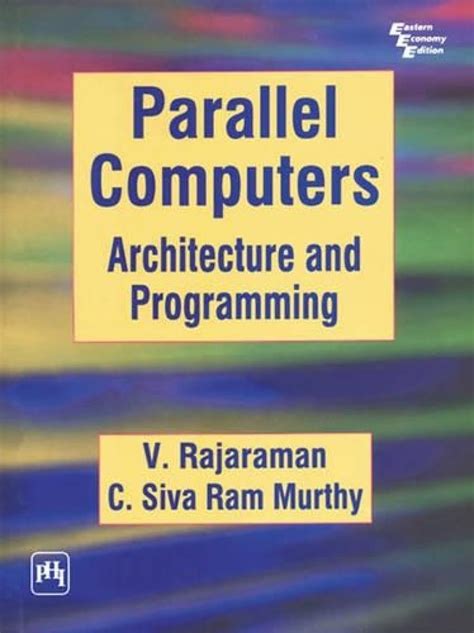 Parallel Computers Architecture And Programming V Rajaraman Free Download