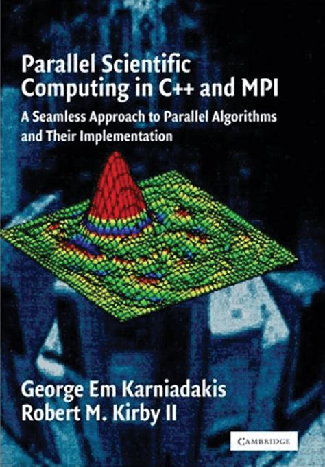 Parallel Scientific Computing In C And Mpi A Seamless Approach To Parallel Algorithms And Their Implementation