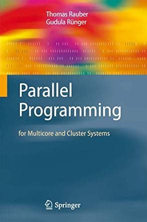 Full Download Parallel Programming For Multicore And Cluster Systems 