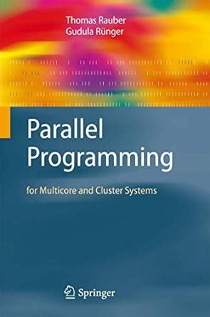 Full Download Parallel Programming For Multicore And Cluster Systems 