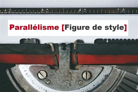 Parallelisme Figure De Style
