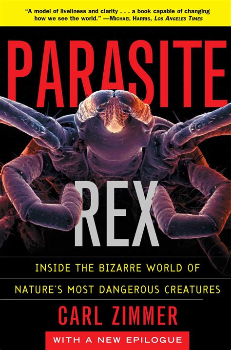 Parasite Rex With A New Epilogue Inside The Bizarre World Of Natures Most Dangerous Creatures Carl Zimmer