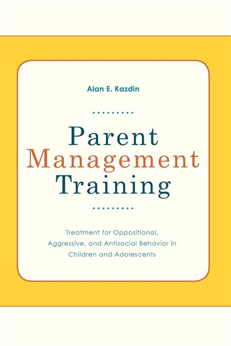 Read Online Parent Management Training Treatment For Oppositional Aggressive And Antisocial Behavior In Children And Adolescents 