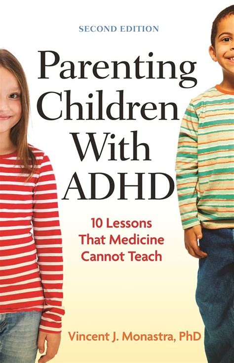 Read Parenting Children With Adhd 10 Lessons That Medicine Cannot Teach Vincent J Monastra 