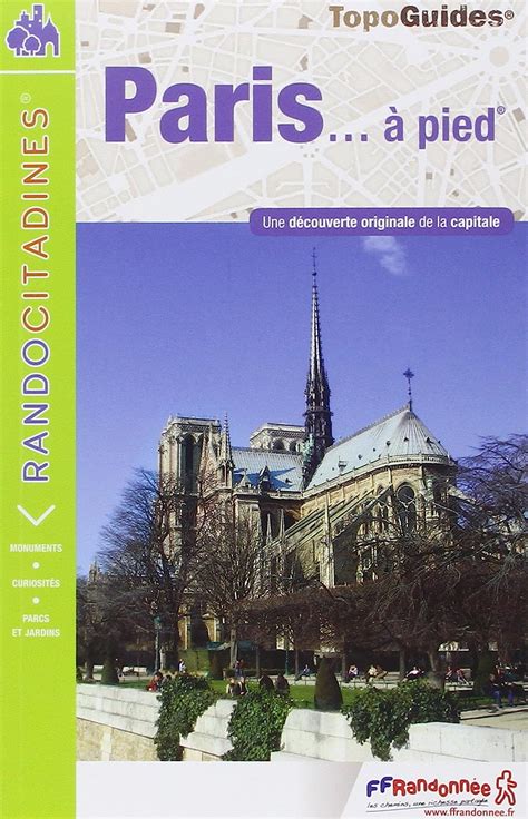 Paris A Pied Une Decouverte Originale De La Capit