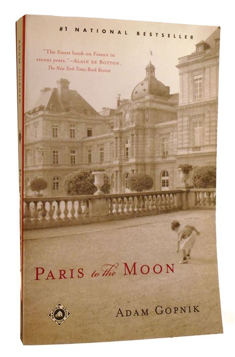 Paris To The Moon Adam Gopnik
