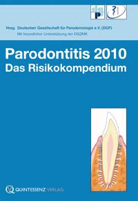Parodontitis 2010 Das Risikokompendium