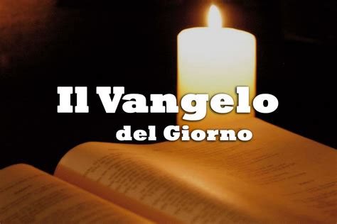 Parola Del Vangelo Di Oggi