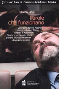 Parole Che Funzionano Convegni Tavole Rotonde Esami Colloqui Feste Funerali E Matrimoni Teoria E Tecnica Del Comune Parlare In Pubblico Senza Doversene Pentir