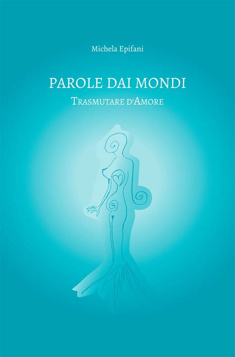 Parole Dai Mondi Trasmutare D Amore