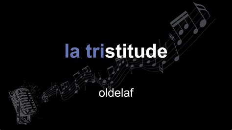 Paroles De Oldelaf La Tristitude