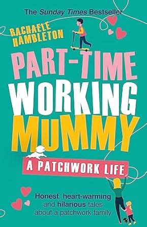Full Download Part Time Working Mummy A Patchwork Life 