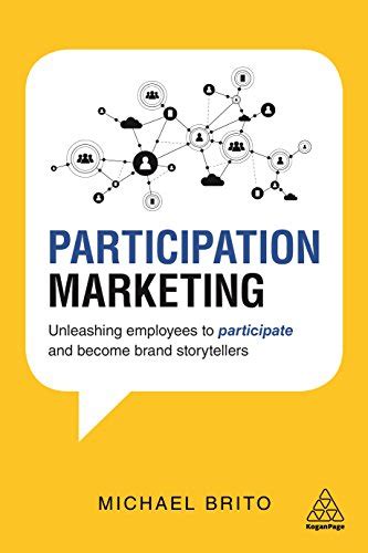 Full Download Participation Marketing Unleashing Employees To Participate And Become Brand Storytellers 