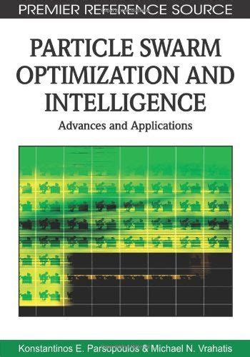 Full Download Particle Swarm Optimization And Intelligence Advances And Applications Premier Reference Source 