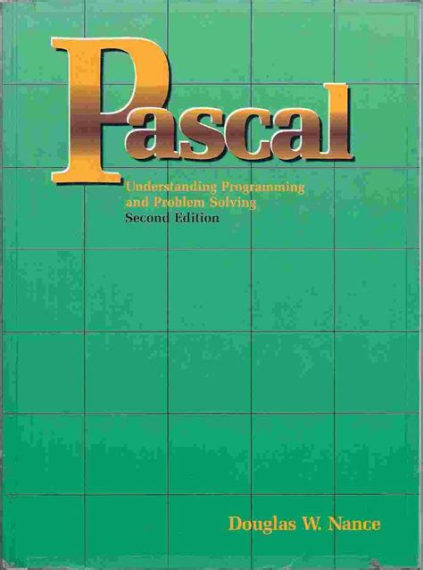 Pascal Understanding Programming And Problem Solving Instructors To Accompany