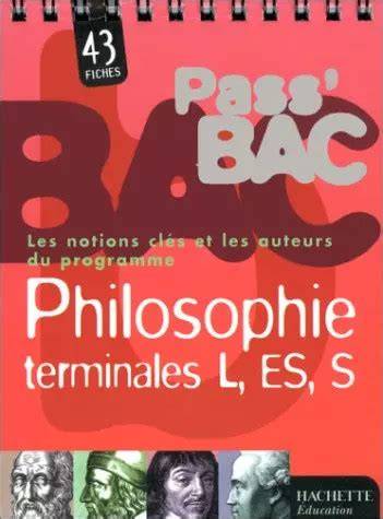 pass bac philosophie terminales l es s fiches