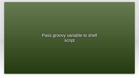 pass groovy variable to shell script jenkinsfile