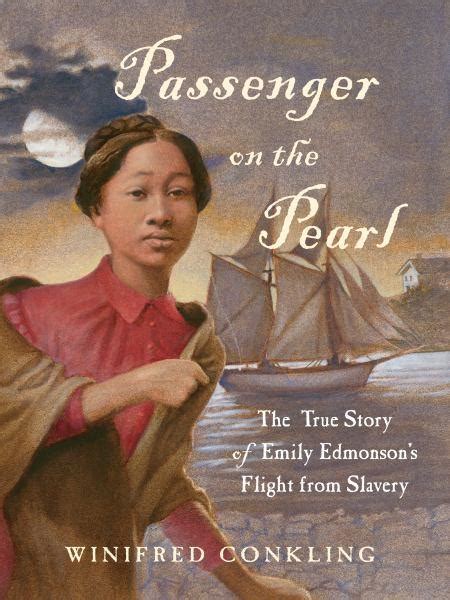 Read Online Passenger On The Pearl The True Story Of Emily Edmonsons Flight From Slavery 