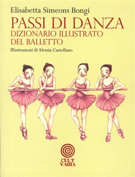 Read Passi Di Danza Dizionario Illustrato Del Balletto Ediz Illustrata 