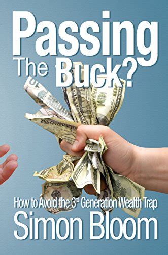 Download Passing The Buck How To Avoid The 3Rd Generation Wealth Trap 