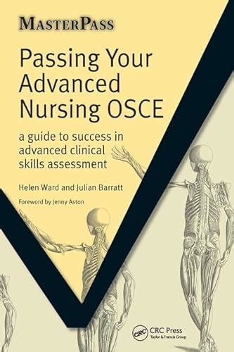 Read Online Passing Your Advanced Nursing Osce A Guide To Success In Advanced Clinical Skills Assessment Master Pass 1St Edition By Ward Helen Barratt Julian 2009 Paperback 