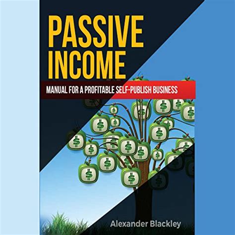 Read Online Passive Income Manual For A Profitable Self Publish Business 
