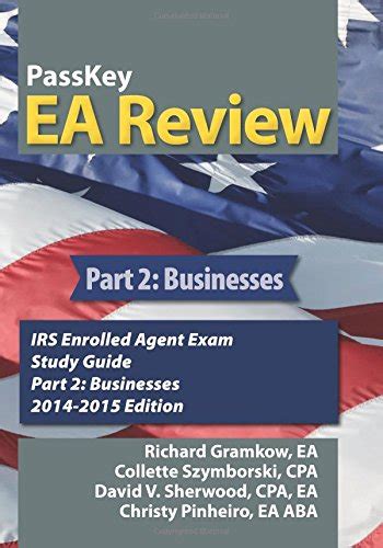 Download Passkey Ea Review Part 2 Businesses Irs Enrolled Agent Exam Study Guide 2013 2014 Edition 