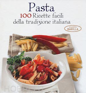 Full Download Pasta 100 Ricette Facili Della Tradizione Italiana 