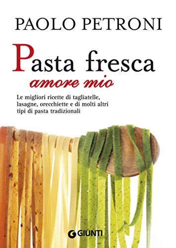 Read Pasta Fresca Amore Mio Libri Di Petroni 