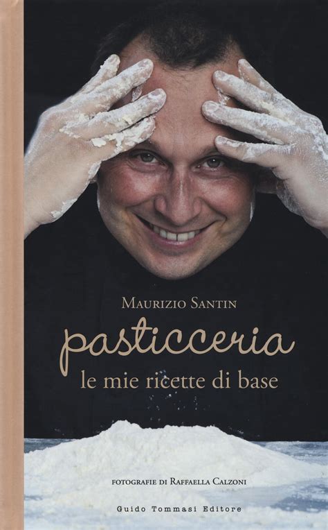 Download Pasticceria Maurizio Santin Libri Di Cucina Ricette 