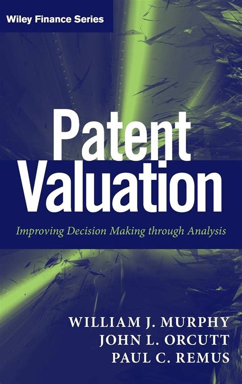 Patent Valuation Improving Decision Making Through Analysis