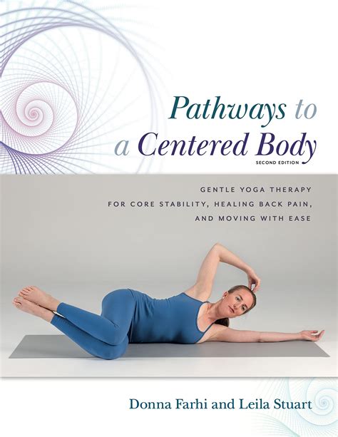 Pathways To A Centered Body Gentle Yoga Therapy For Core