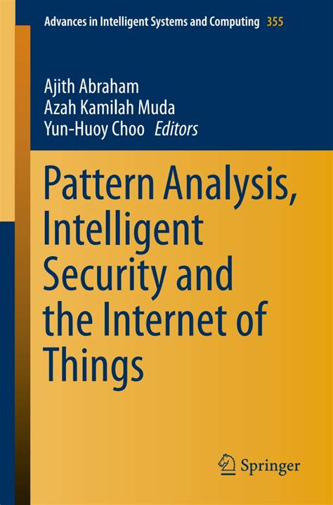 Pattern Analysis Intelligent Security And The Internet Of Things Advances In Intelligent Systems And Computing
