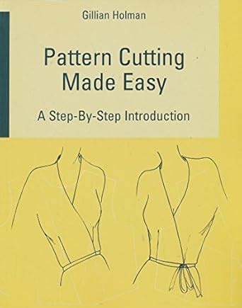 Pattern Cutting Made Easy A Step By Step Introduction