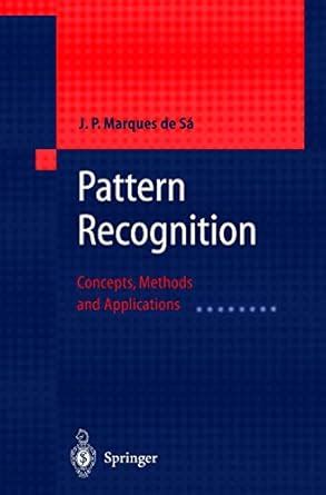 Read Online Pattern Recognition Concepts Methods And Applications 