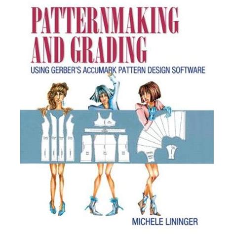 Patternmaking And Grading Using Gerber's Accu Mark Pattern Design Software
