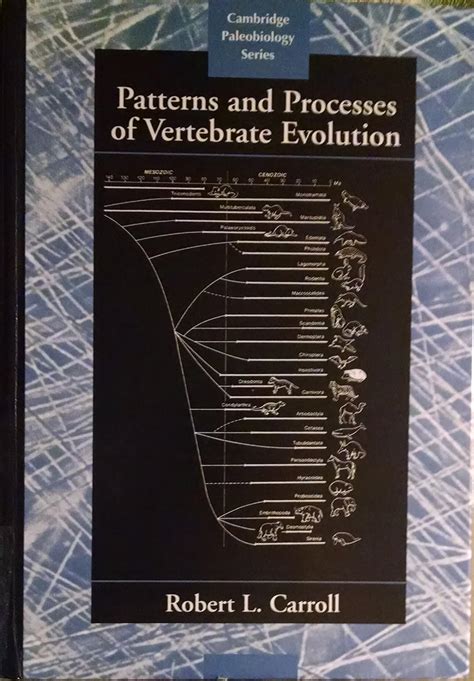 Patterns And Processes Of Vertebrate Evolution Cambridge Paleobiology Series