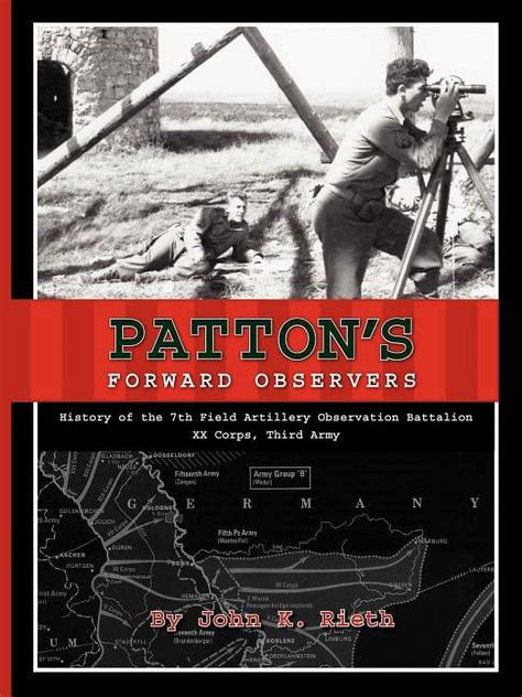 Read Online Patton Forward Observers History Of The 7Th Field Artillery Observation Battalion 