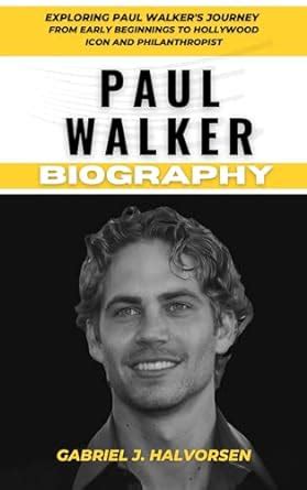 paul walker biography plangeti