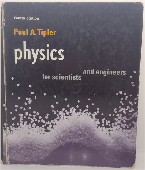 Read Online Paul A Tipler Physics For Scientists And Engineers 