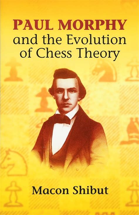 Full Download Paul Morphy And The Evolution Of Chess Theory Dover Chess 