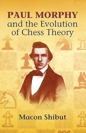 Full Download Paul Morphy And The Evolution Of Chess Theory Dover Chess 