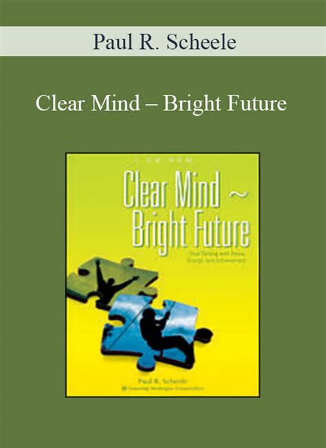 Read Paul Scheele Clear Mind Bright Future 