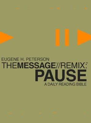 Read Pause The Message Remix A Daily Reading Bible Ebook Eugene H Peterson 
