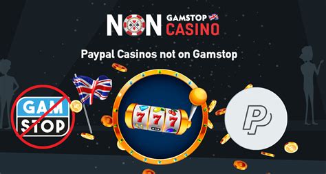 paypal casino uk not on gamstop emvn luxembourg